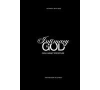 Intimacy with God: Journal de d'ecriture pour approfondir sa relation avec Dieu, méditer la Parole et grandir dans la foi.