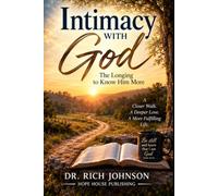 INTIMACY WITH GOD: The Longing to Know Him More