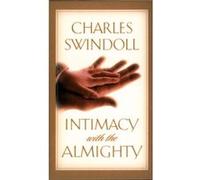 Intimacy with the Almighty by Charles R. Swindoll Charles Swindoll (Auteur)