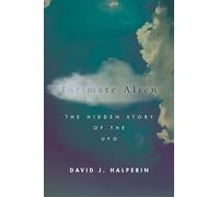 Intimate Alien: The Hidden Story of the UFO
