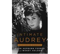 Intimate Audrey An Authorized Biography - Wendy Holden - Grand Central Publishing - ebook (ePub) - Livre