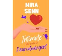 Intimate. But Make It Neurodivergent.: The Complete Guide for ADHD, Autistic, and AuDHD Women Navigating Sexuality, Desire, and Intimacy With the Body and Mind They Actually Have