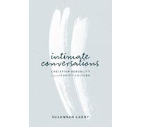 Intimate Conversations: Christian Sexuality Beyond Purity Culture