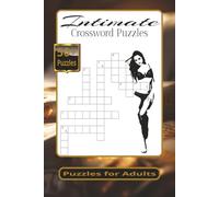 Intimate Crossword Puzzles: Crossword Puzzles with Easy-to-Read Print about Intimacy, Romance, Lust, and more | 6x9 inches 120 pages | 50+ Puzzles ... Gift for Vacations, Adults, and Relaxation