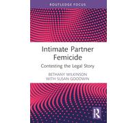 Intimate Partner Femicide: Contesting the Legal Story