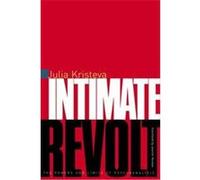 Intimate Revolt Julia Kristeva (Auteur)