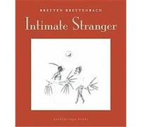 Intimate Stranger Breyten Breytenbach (Auteur)