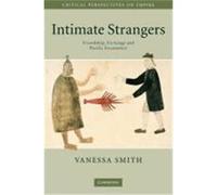 Intimate Strangers: Friendship, Exchange and Pacific Encounters Smith, Vanessa, Vanessa, Smith (Auteur)