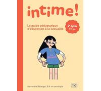 Intime !: 2e cycle le guide pédagogique d'éducation à la sexualité
