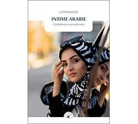 Intime Arabie: Confidences saoudiennes