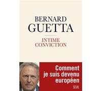 Intime conviction - Bernard Guetta - Seuil - broché - Essai