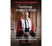 Intime conviction – De l'affaire Dominici au procès du 13 novembre, les Mémoires d'un juge