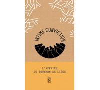 Intime Conviction n°3 : L'Affaire du Bouchon de Liège G