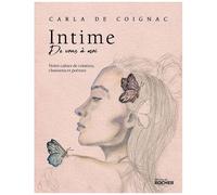 Intime - De Vous À Moi - Notre Cahier De Création, Chansons Et Poèmes