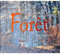 Intime et secrète forêt de l'Aubrac (arbres, faune et flore de l'Aveyron, Lozère, Cantal, nature)
