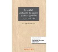 Intimidad, Grabación De Imagen Y Sonido Y Prueba En El Proceso Costas Rodal, Lucía (Auteur)
