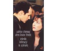Intimité : scénario Anne-Louise Trividic (Auteur), Patrice Chéreau (Auteur)