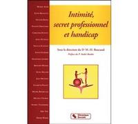 Intimité, secret professionnel et handicap M. - H. Boucand (Editeur général), Boucand m. - h. (Auteur)
