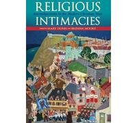 Intimités religieuses : L'intersubjectivité dans l'Occident chrétien moderne