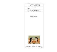 Eddy Pallaro – Intimités – Suivi de Du cristal – Broché