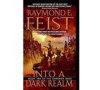 Raymond E. Feist – Into a Dark Realm – Le deuxième roman épique de la saga Darkwar