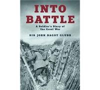 Into Battle A Soldiers Diary of the Great War - John Glubb - Amazon Digital Services LLC KDP - Livre en Anglais John GlubbJohn Glubb (Auteur)