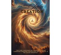 Into Creation: The very existence of creation... is the language through which God speaks to us, if we listen intently