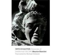 Into Disaster by Maurice Blanchot Maurice Blanchot, Michael Holland (Auteur)