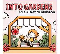 Into Gardens Coloring Book - Bold & Easy Designs for Kids, teens and Adults: 50 unique and easy-to-color gardening themed illustrations for relaxation