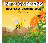Into Gardens: Coloring Book for Adults ,Bold & Easy Coloring Book with Flowers, Animals, and Nature Scenes for Adults and Teens