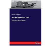 Into His Marvellous Light