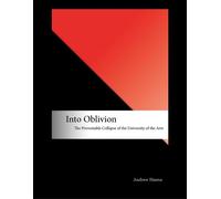 Into Oblivion The Preventable Collapse of the University of the Arts - Andrew Hanna - Andrew Hanna - ebook (ePub) - Livre