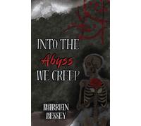Into The Abyss We Creep - Marrian E Bessey - Marrian Bessey - ebook (ePub) - Livre