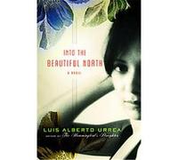 Into the Beautiful North Luis Alberto Urrea (Auteur)