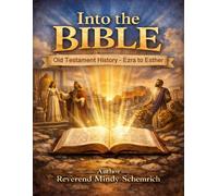 Into the Bible: Old Testament History - Ezra to Esther