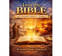 Into the Bible: Prophecy - The book of Revelation
