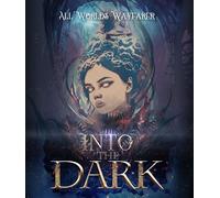 Into the Dark A Dark Fantasy and Fantastical Horror Anthology - All Worlds Wayfarer Various Authors - All Worlds Wayfarer - ebook (ePub) - Livre
