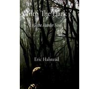 Into The Dark A Shane Alexander Novel - Eric Halstead - Steel and Curry Publishing - ebook (ePub) - Livre