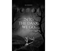 Into the Dark, We Go - DG Woods - Cabins Press LLC - ebook (ePub) - Livre