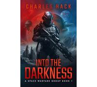 Into the Darkness: A Space Warfare Group Novel