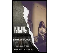Into The Darkness: Broken Souls: Bonnie's Journey: Volume Three: 3