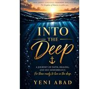 Into the Deep: A Journey of Faith, Healing, and Self Remembrance