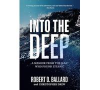Dans les profondeurs – Mémoires de l'homme qui a retrouvé le Titanic – National Geographic