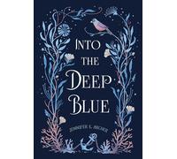 Jennifere Archer – Into the Deep Blue – Relié