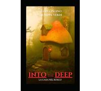 INTO THE DEEP: La casa nel bosco