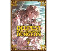 Into The Deepest, Most Unknowable Dungeon Vol. 7