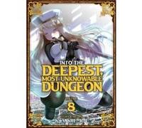 Into the Deepest Most Unknowable Dungeon Vol. 8 by Kakeru Kakeru (Auteur)