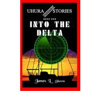 Into The Delta: The Uhura Adventure Series