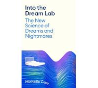 Into the Dream Lab The New Science of Dreams and Nightmares - Dr Michelle Carr - Profile Books - ebook (ePub) - Livre