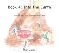 Into the Earth: Book 4 of the Caelos and Red Runner Series